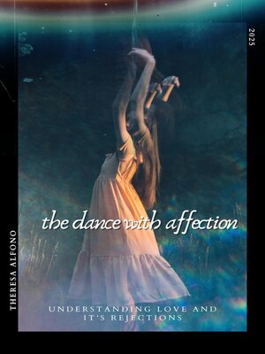 cover image of The Dance with Affection--Understanding Love and it's Rejection